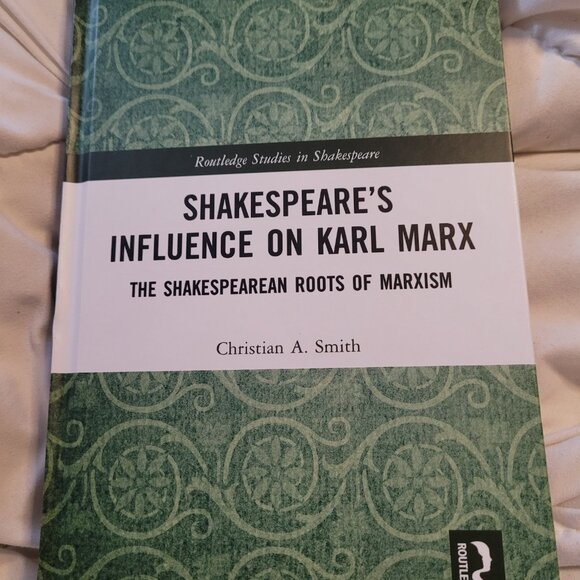 Shakespeares Influence on Karl Marx The Shakespearean Roots of Marxism HARDCOVER - Picture 1 of 2